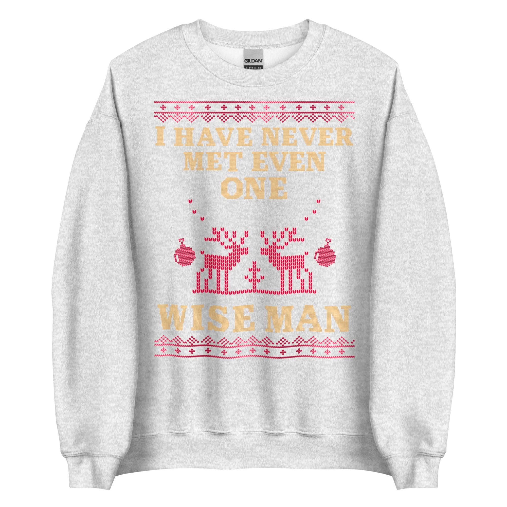 I Have Never Met A Wise Man Crewneck