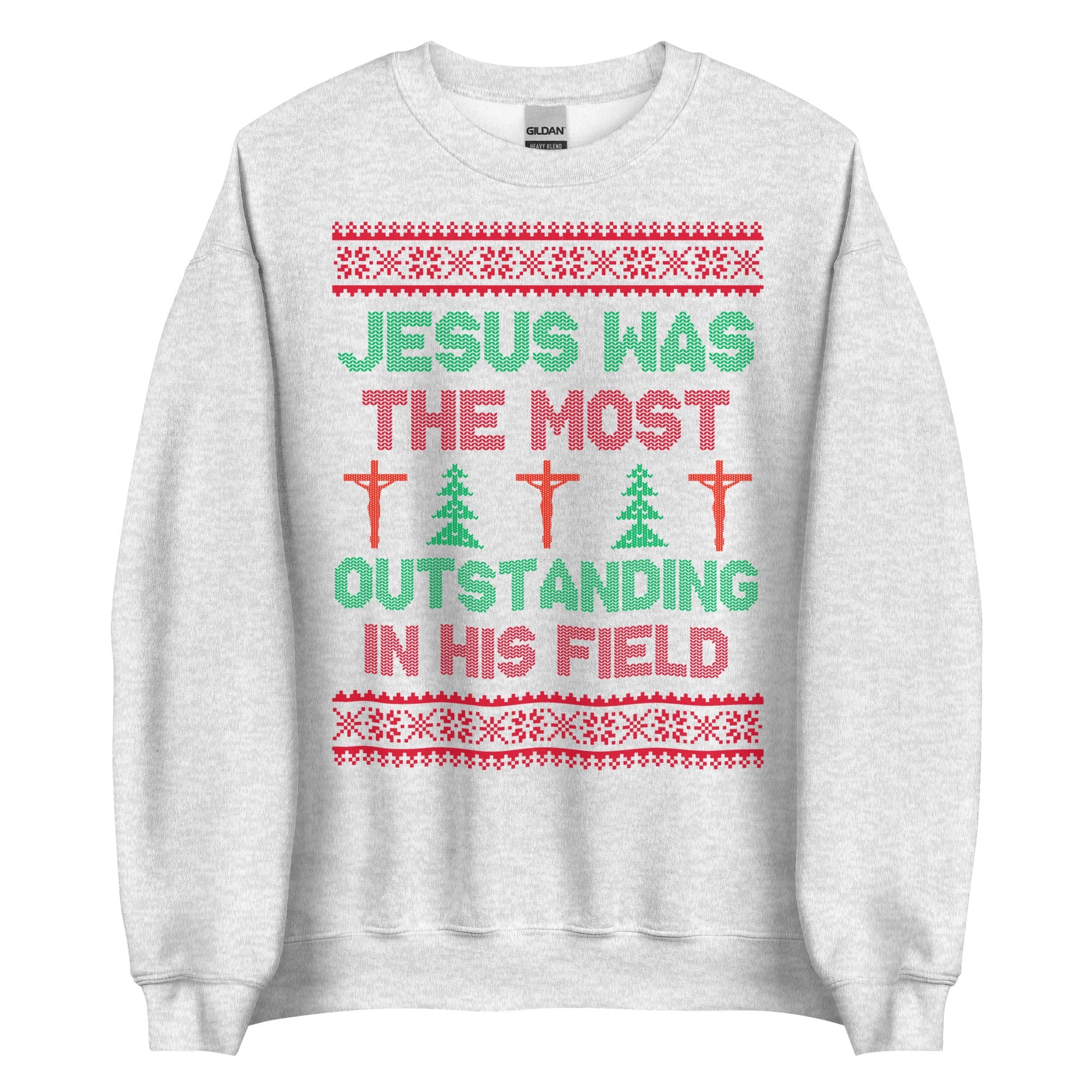 Jesus Was The Most Outstanding In His Field Crewneck