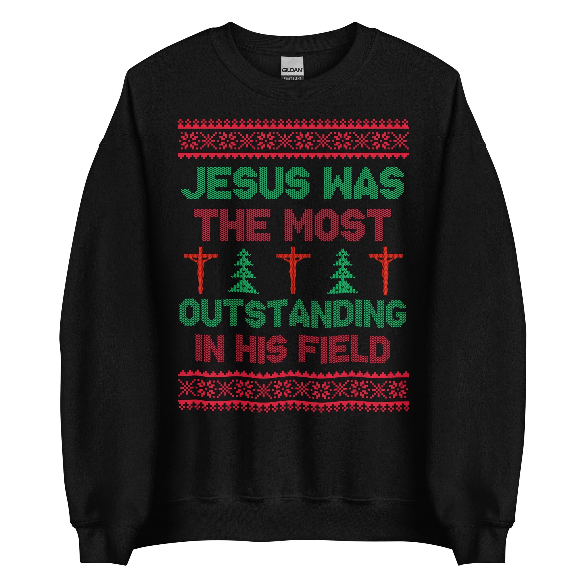 Jesus Was The Most Outstanding In His Field Crewneck