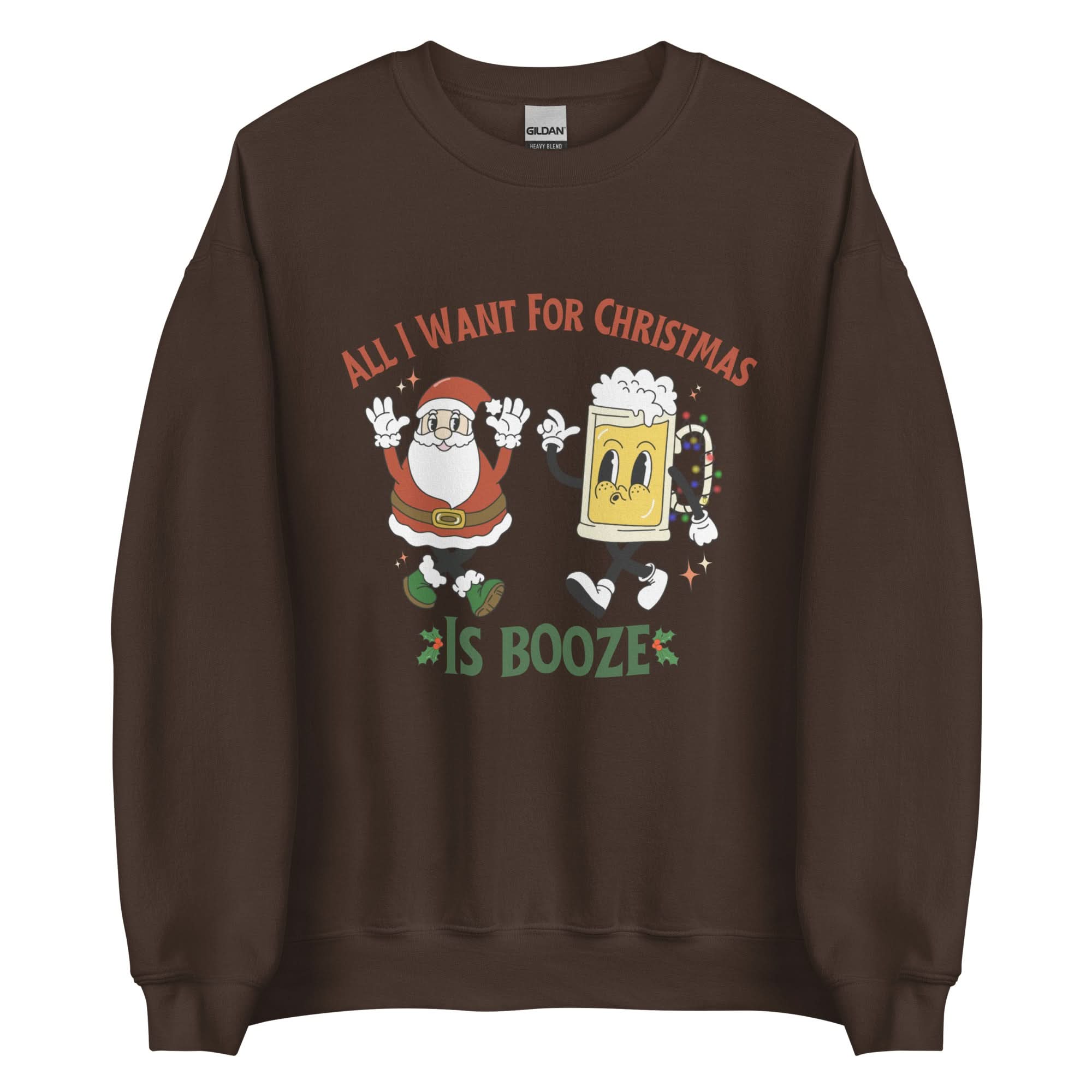 All I Want For Christmas Is Booze Crewneck