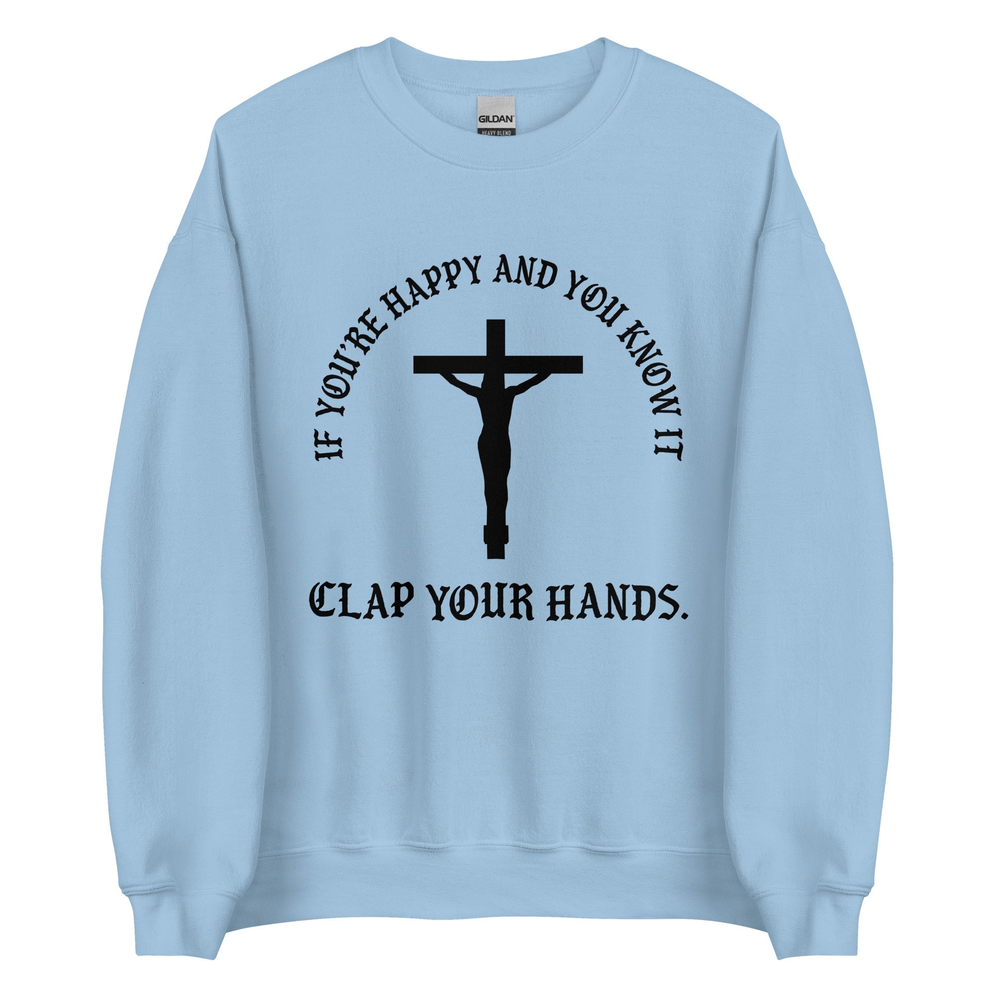 If You're Happy And You Know It Crewneck