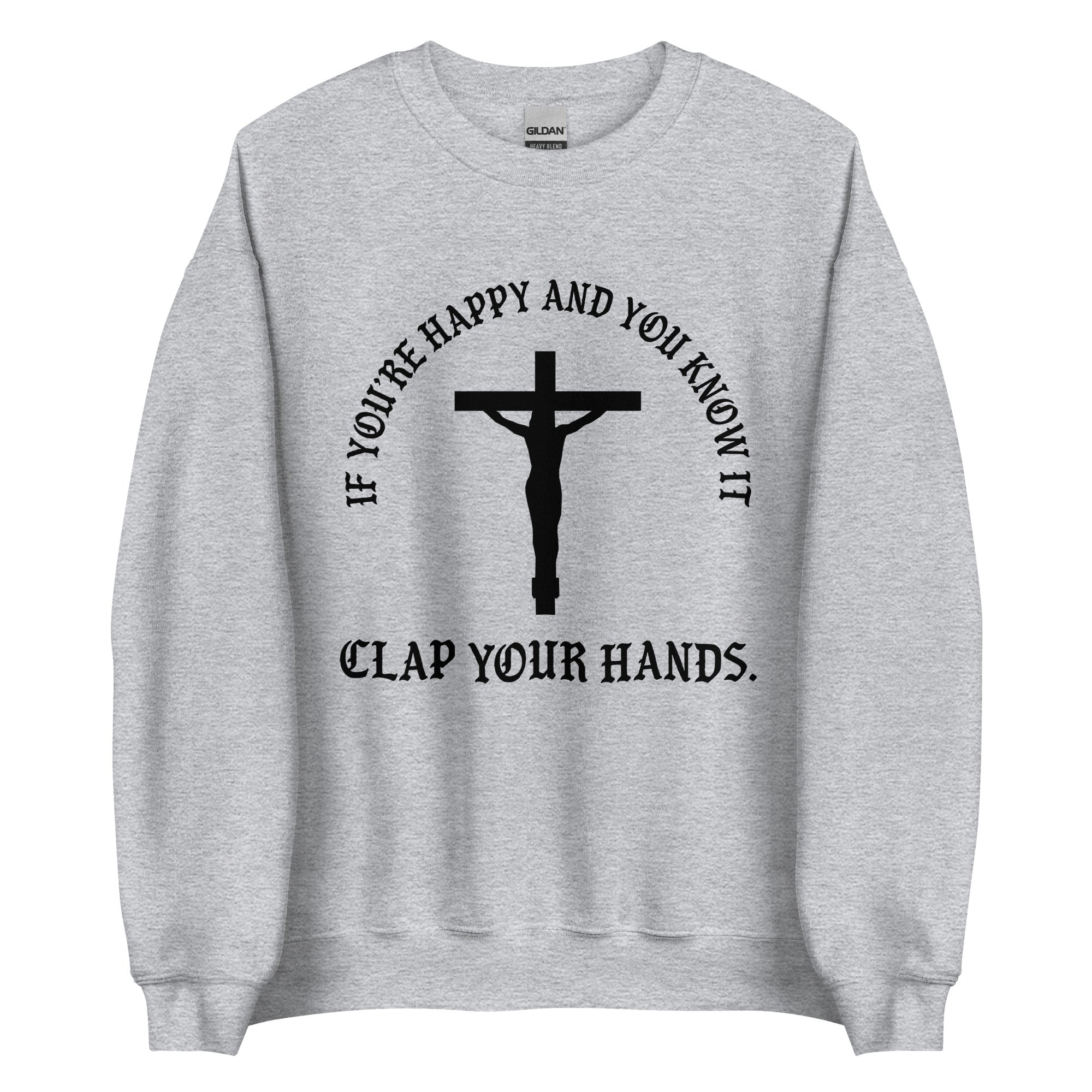 If You're Happy And You Know It Crewneck