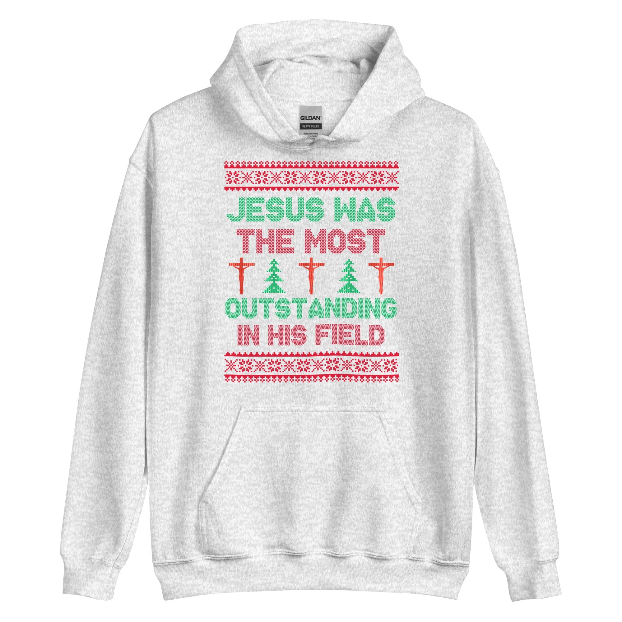 Jesus Was The Most Outstanding In His Field Hoodie