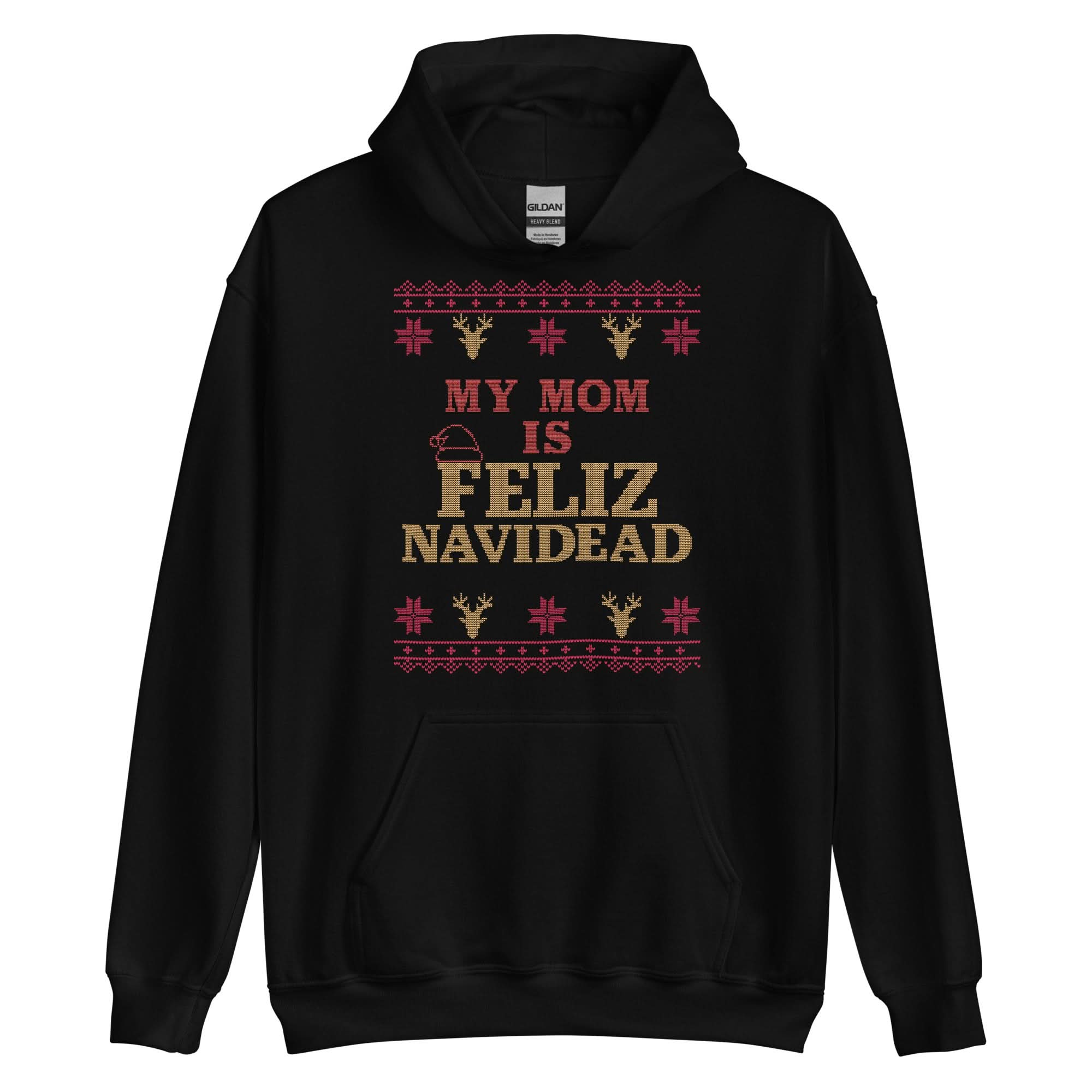 My Mom Is Feliz Navidead Hoodie