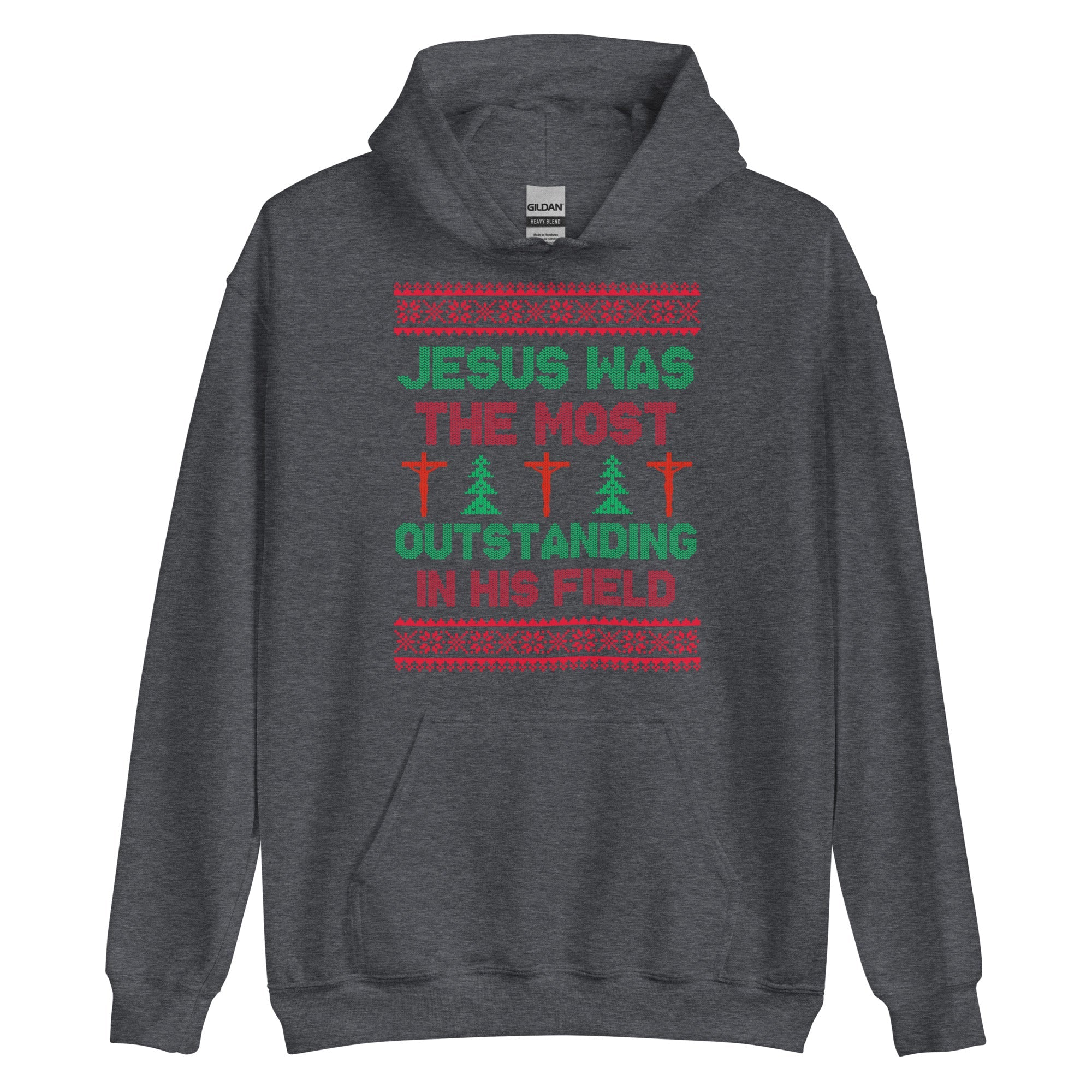 Jesus Was The Most Outstanding In His Field Hoodie