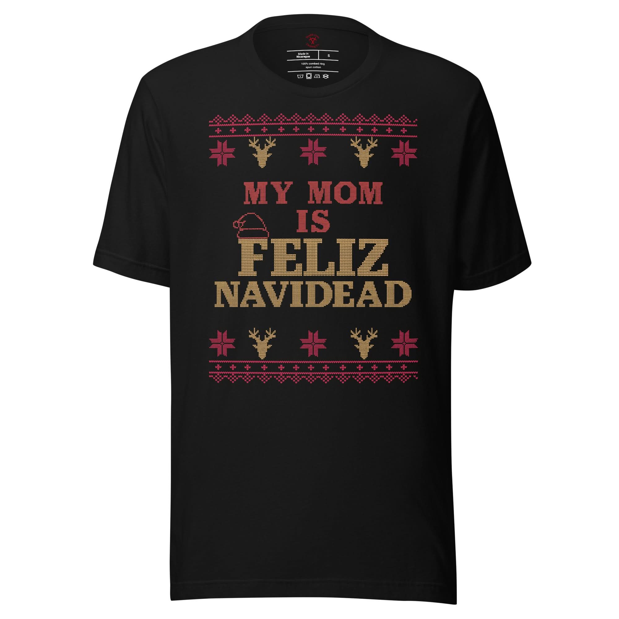 My Mom is Feliz Navidad T-Shirt