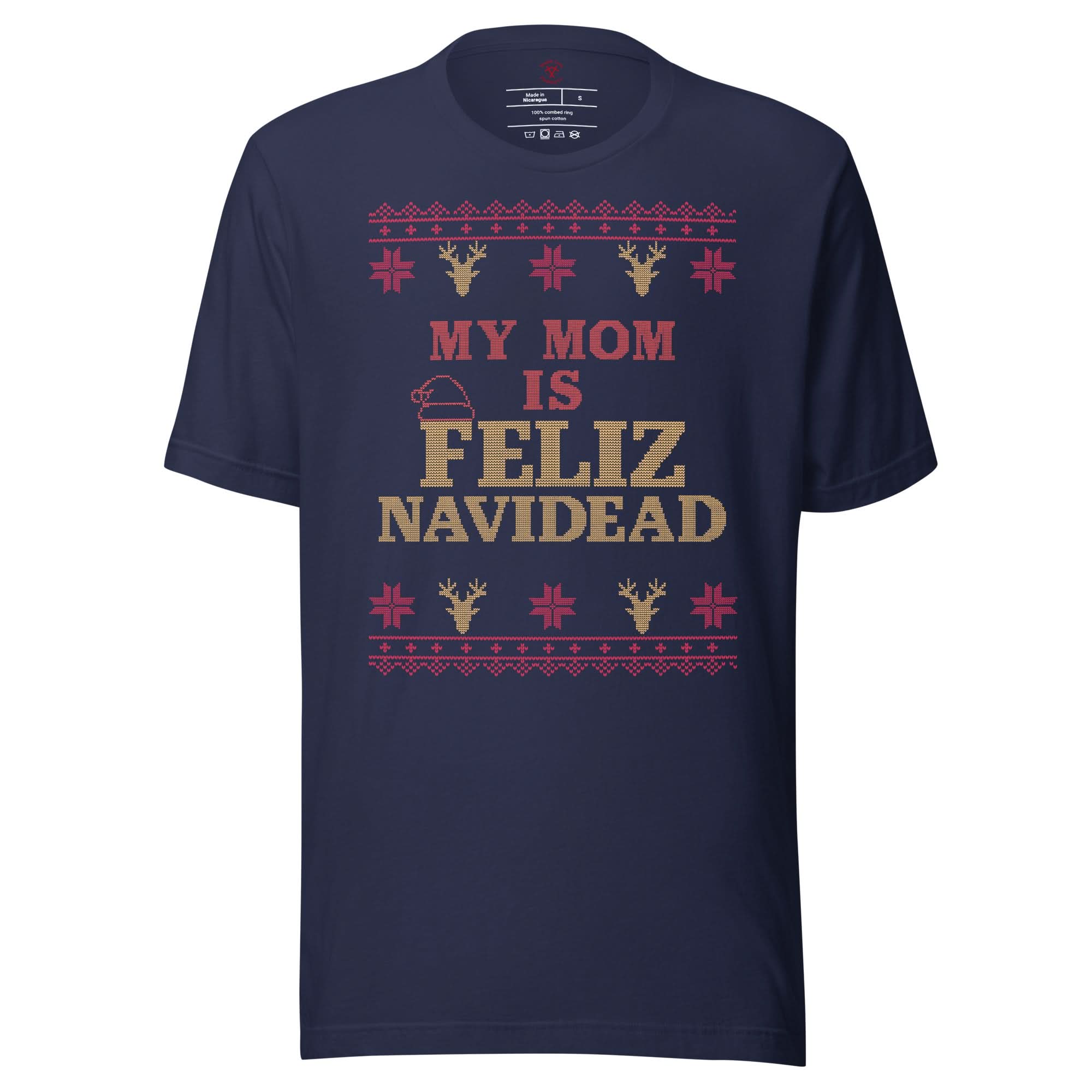 My Mom is Feliz Navidad T-Shirt