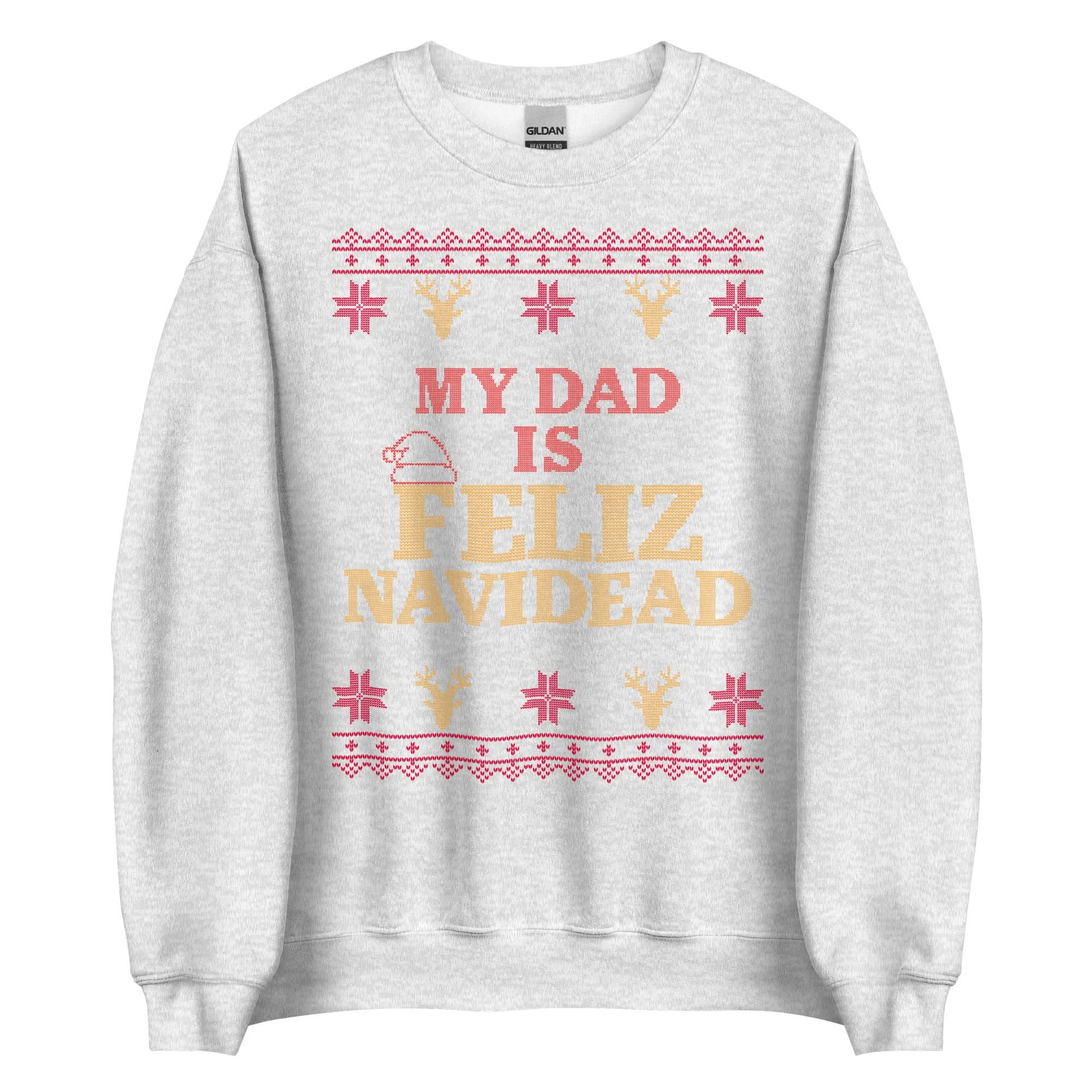 My Dad Is Feliz Navidead Crewneck