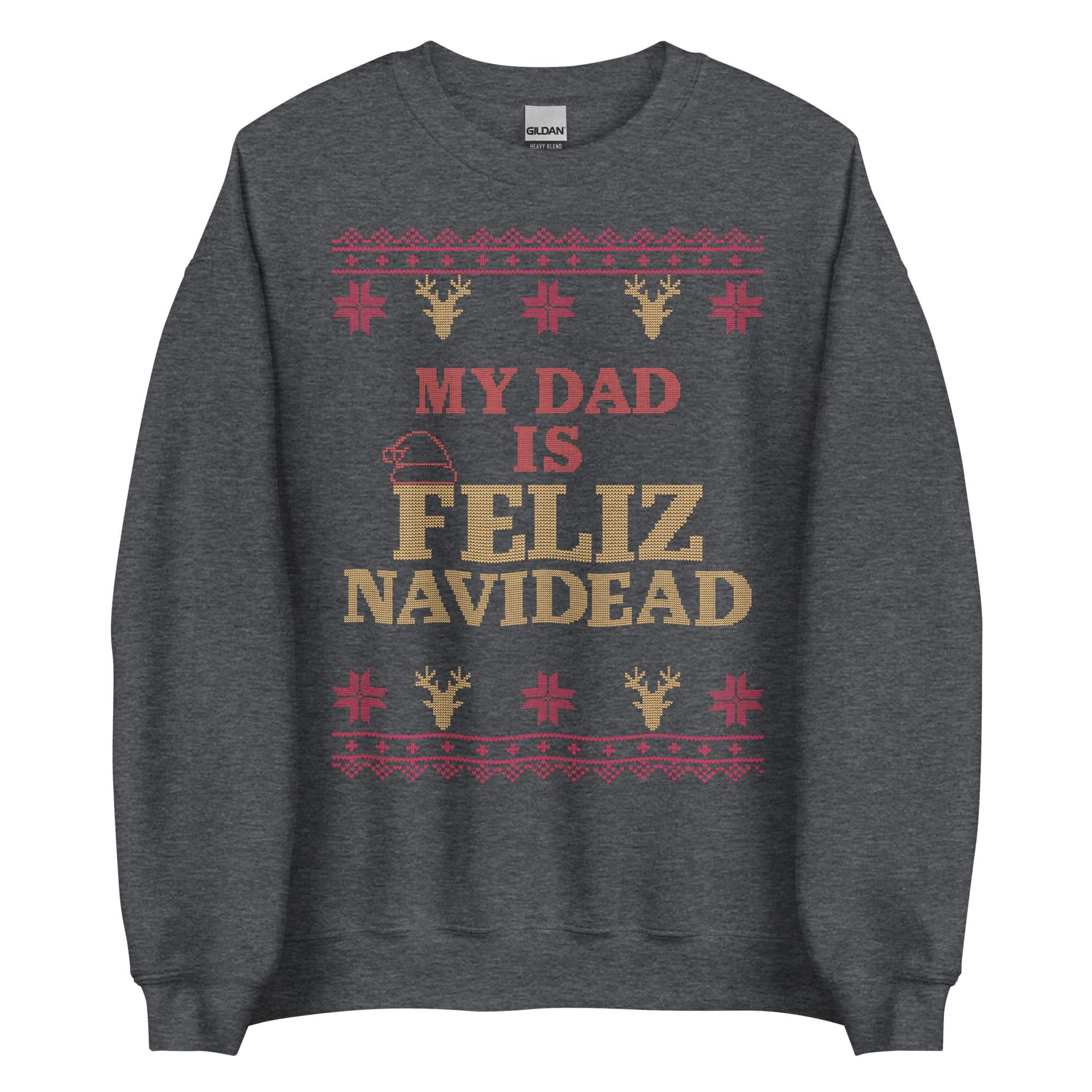 My Dad Is Feliz Navidead Crewneck