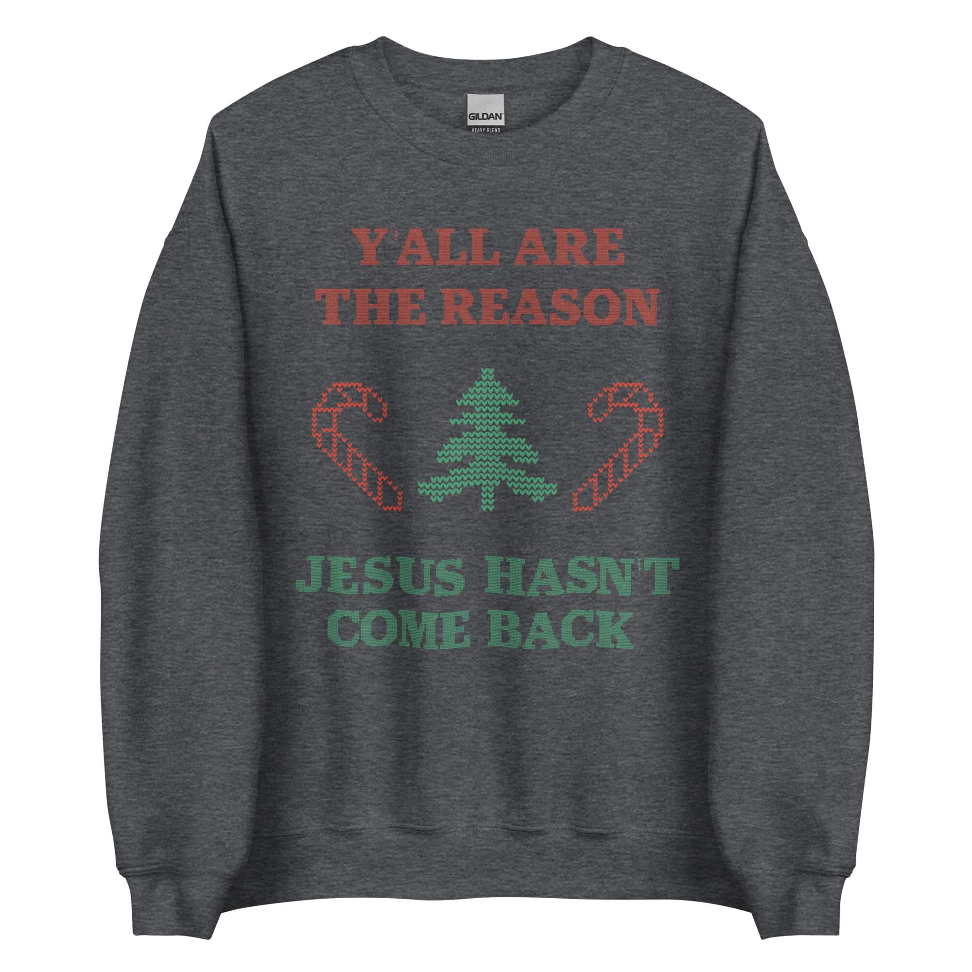 Jesus Isn't Coming Back Crewneck