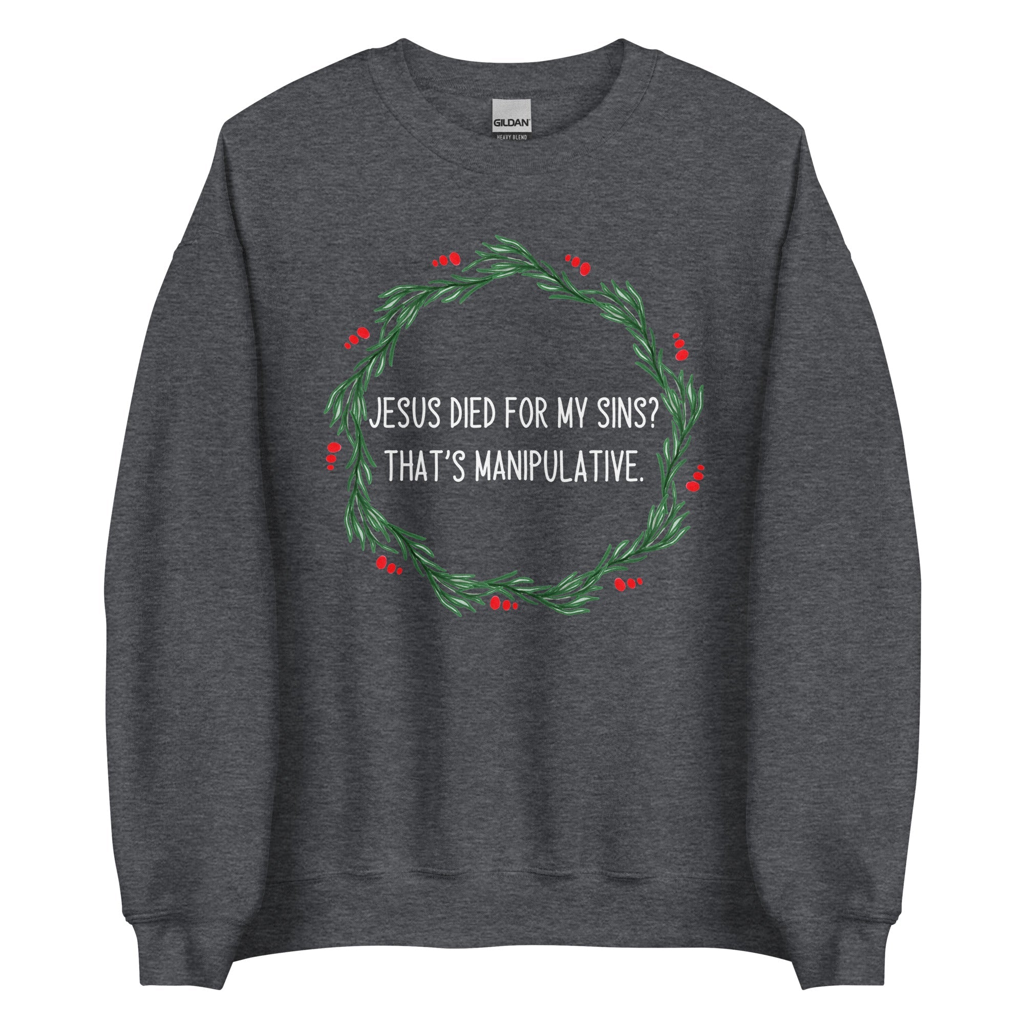 Jesus is Manipulative Crewneck