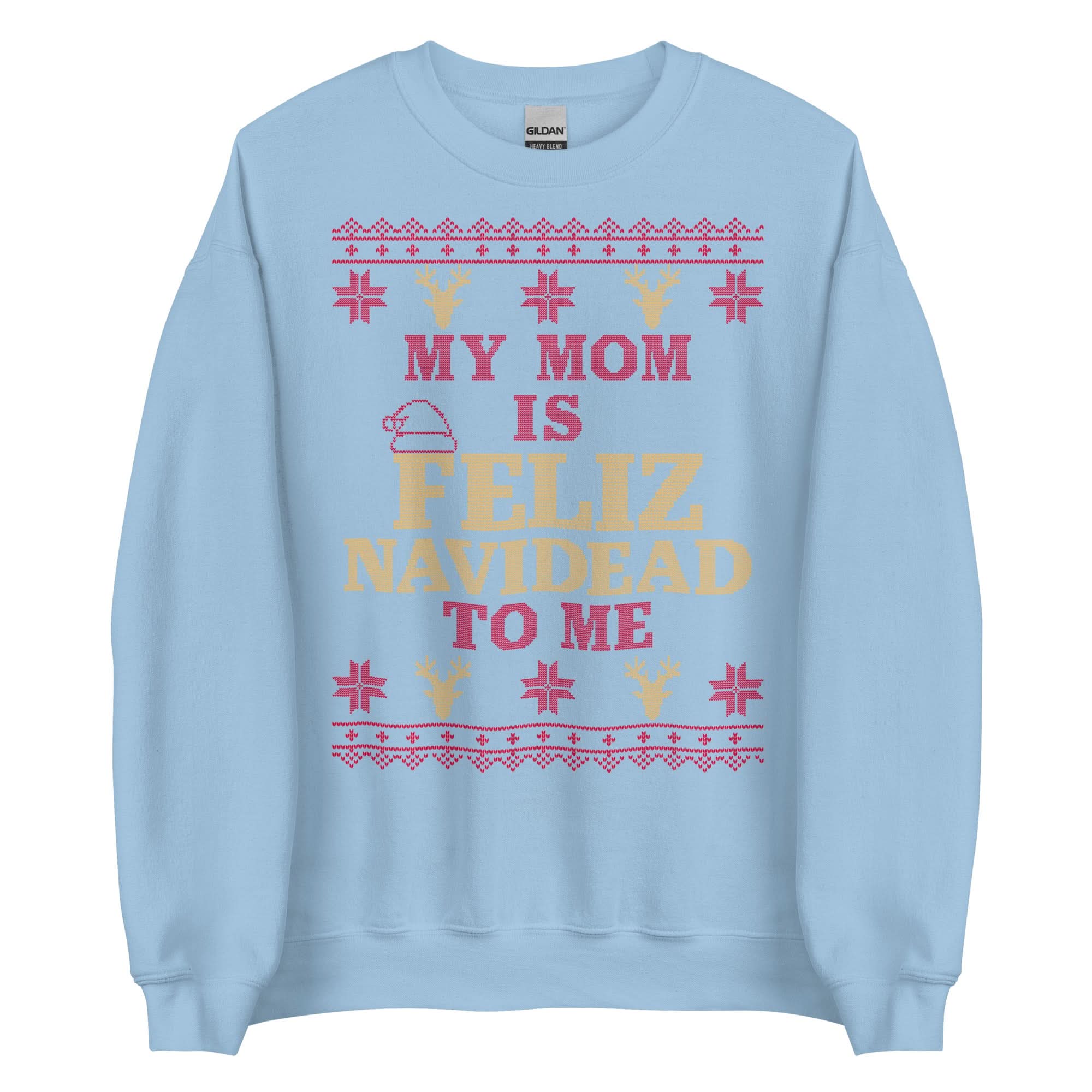 Mom is Feliz Navidead To Me Crewneck