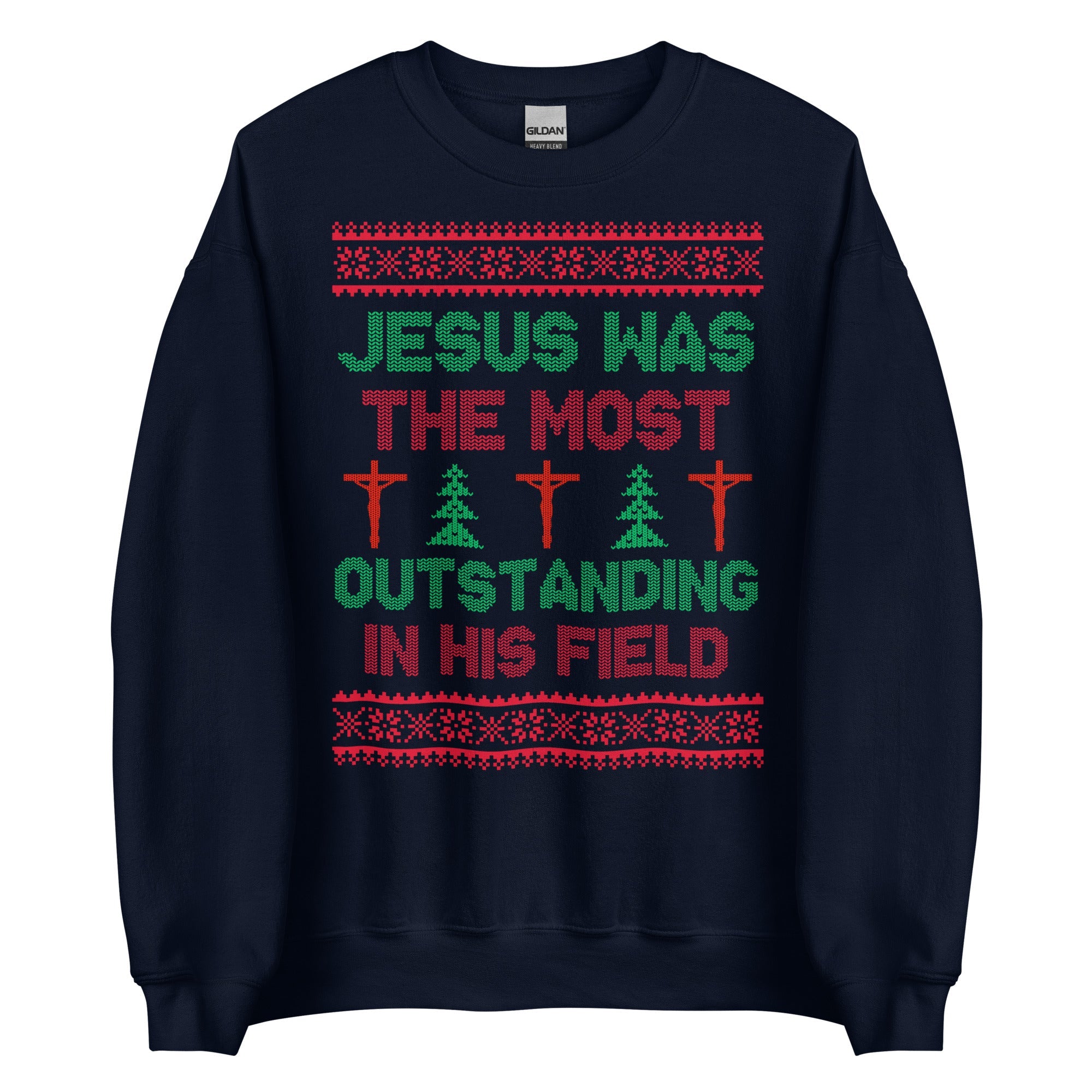 Jesus Was The Most Outstanding In His Field Crewneck