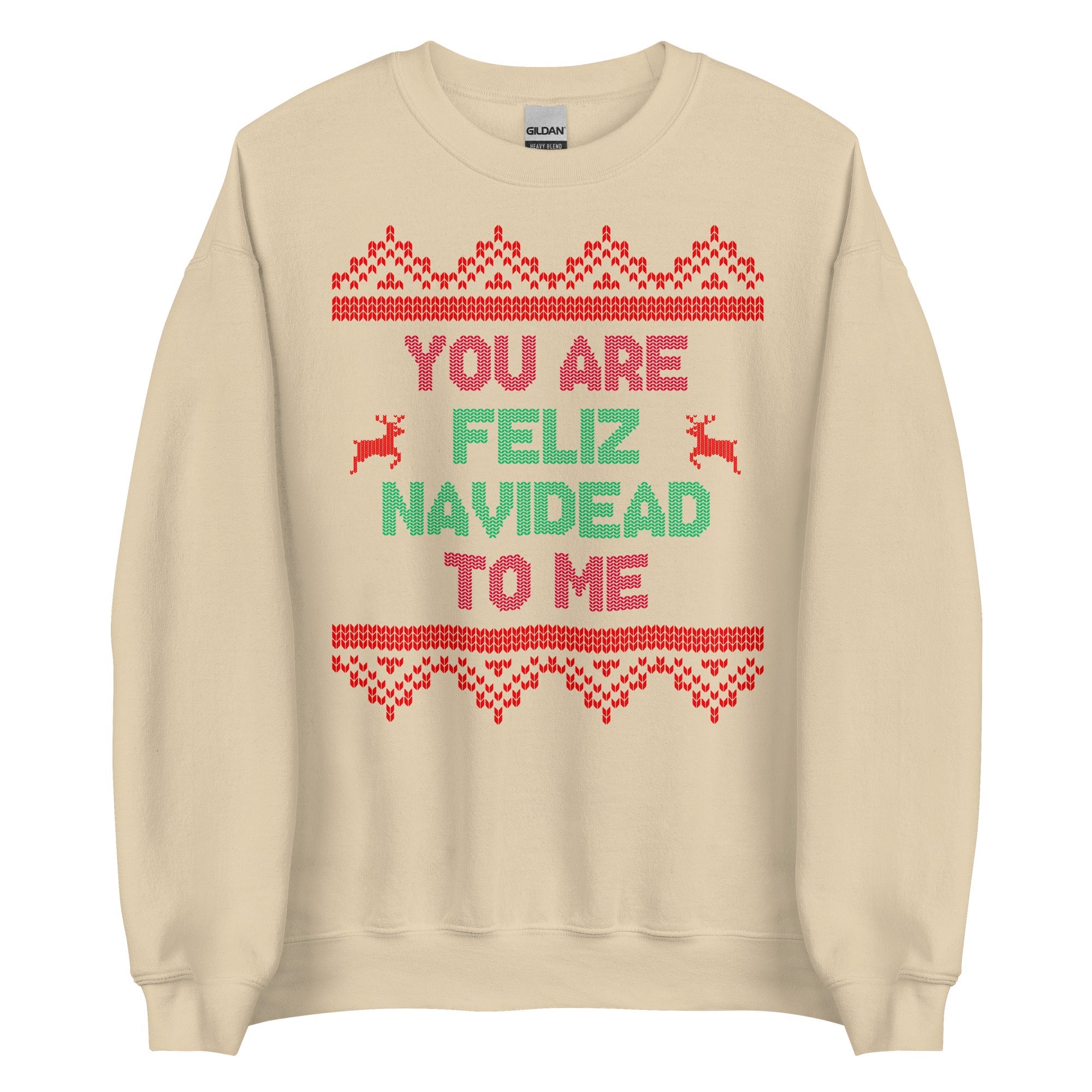 You Are Feliz Navidead To Me Crewneck