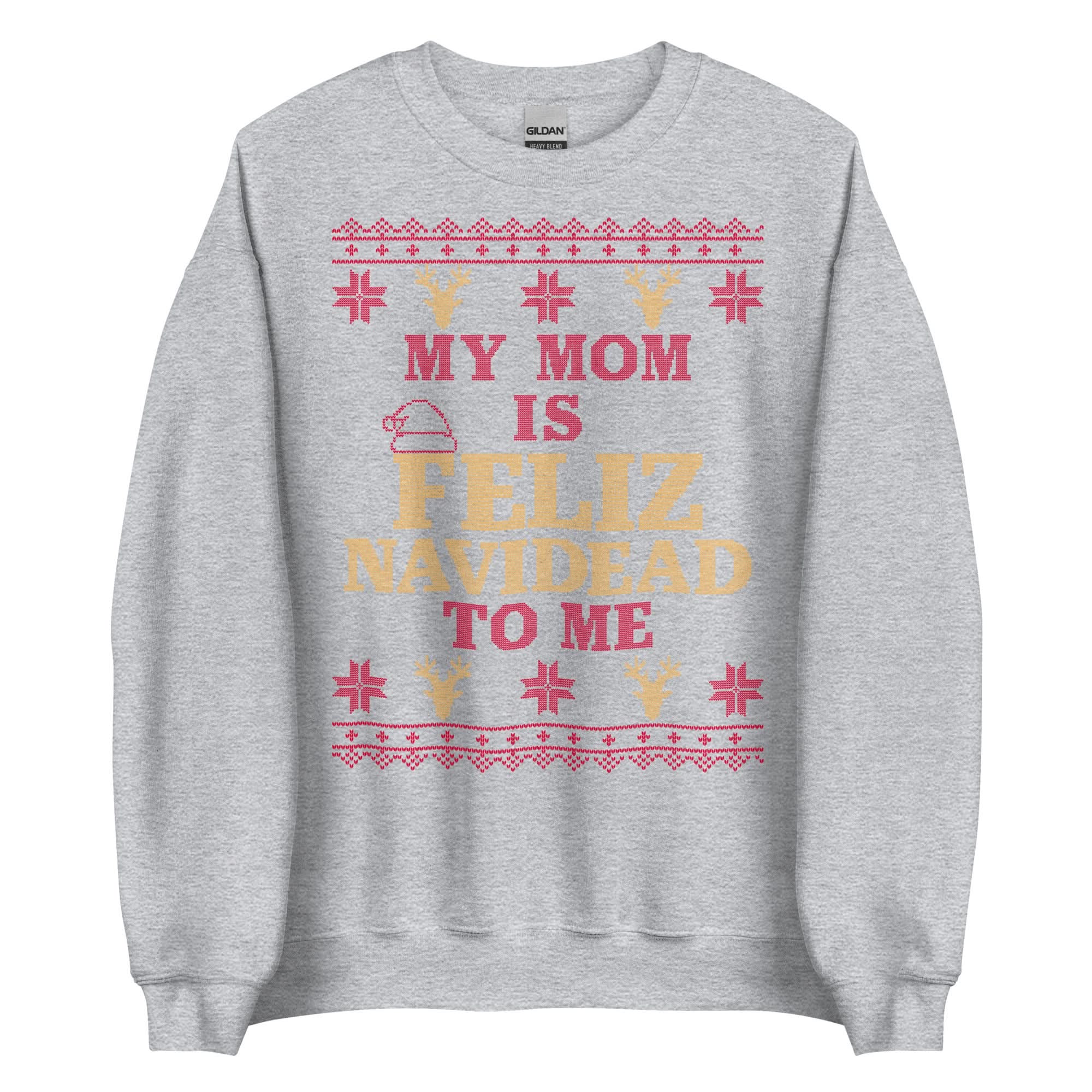 Mom is Feliz Navidead To Me Crewneck