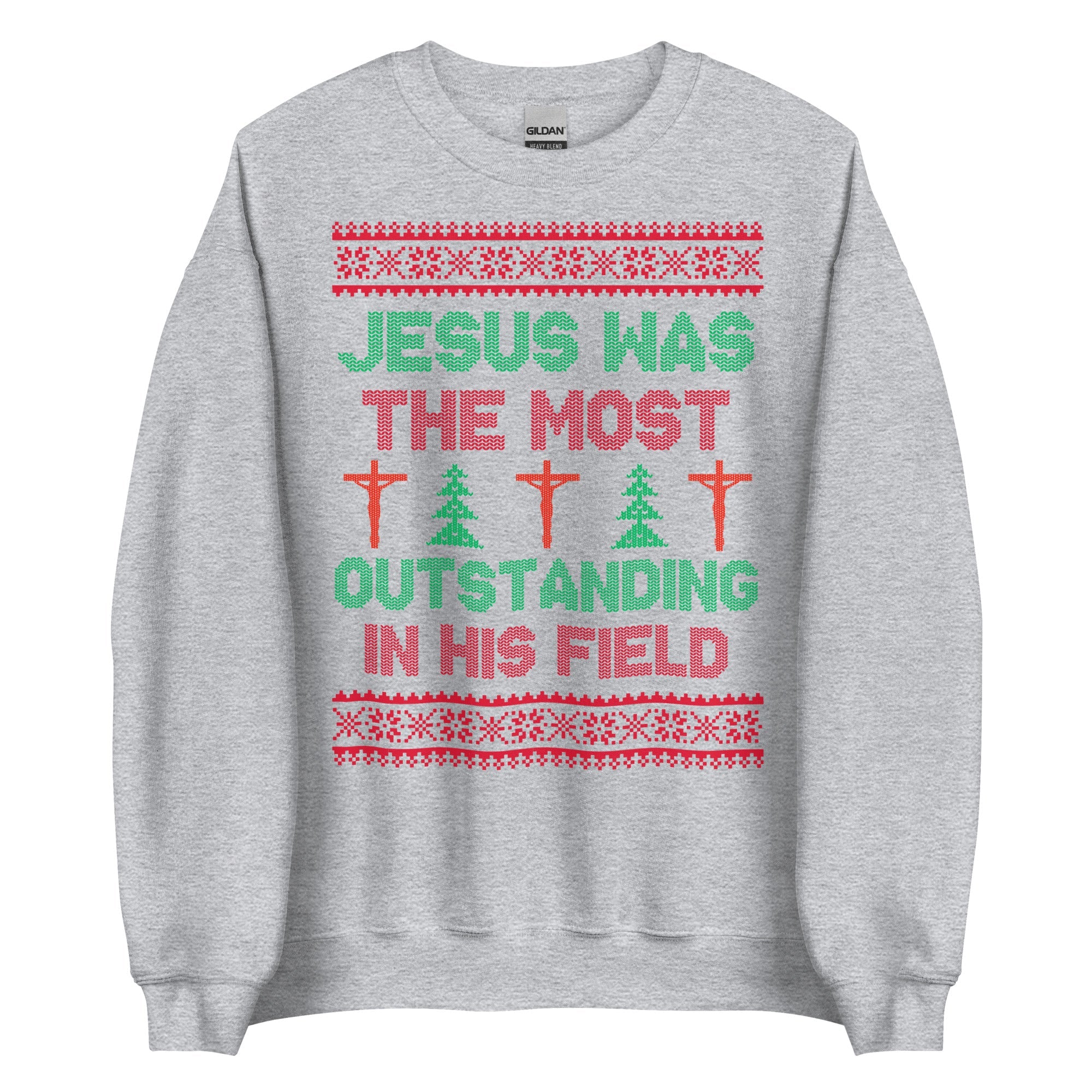 Jesus Was The Most Outstanding In His Field Crewneck