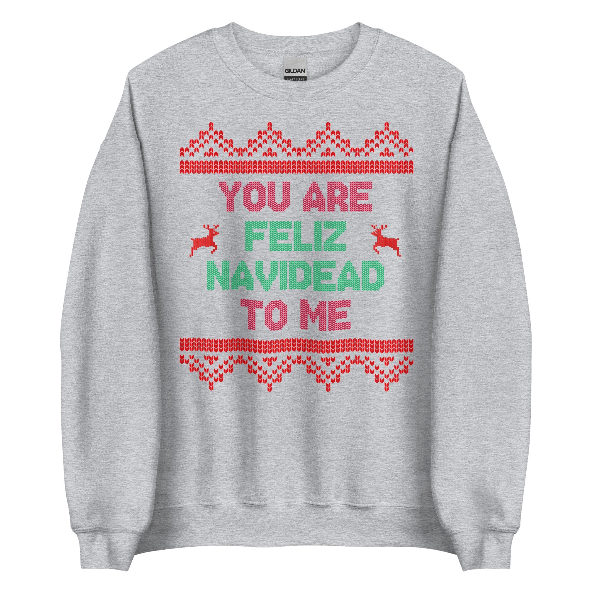 You Are Feliz Navidead To Me Crewneck