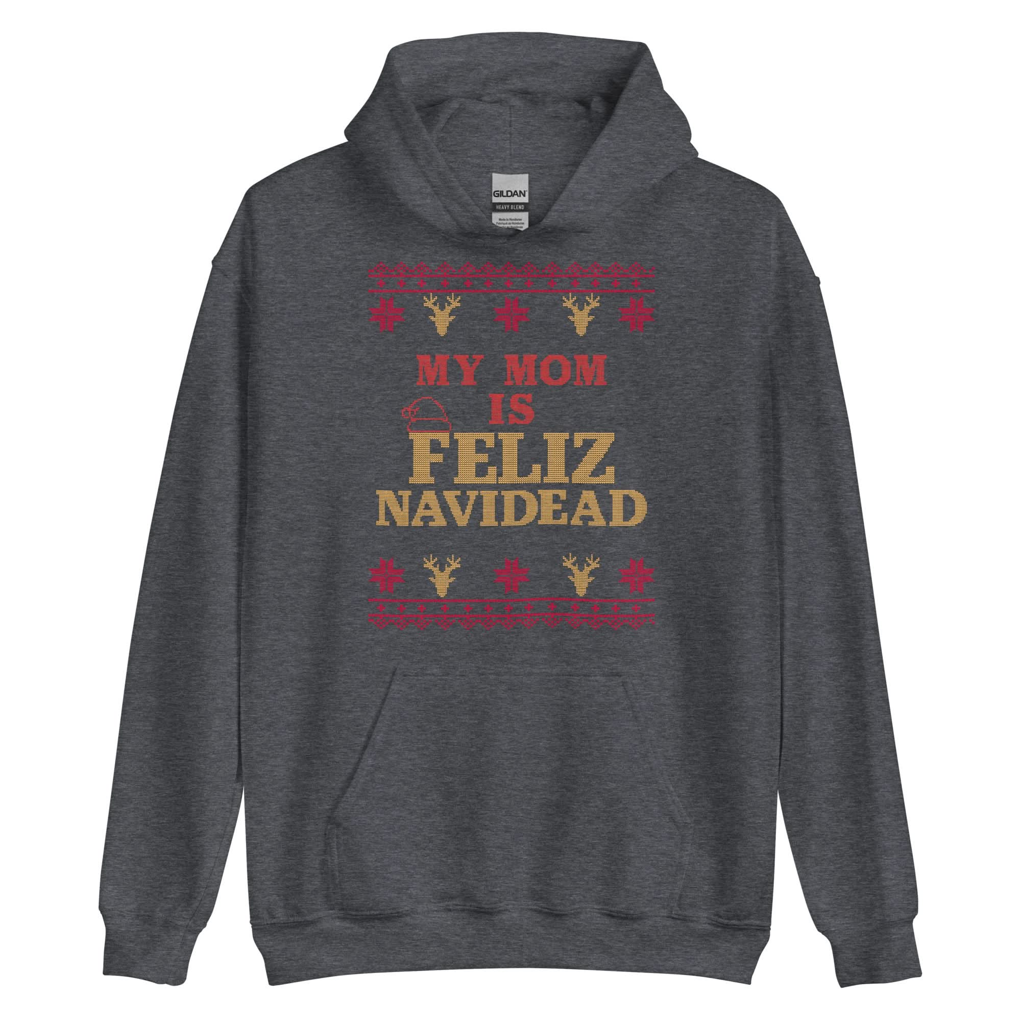My Mom Is Feliz Navidead Hoodie