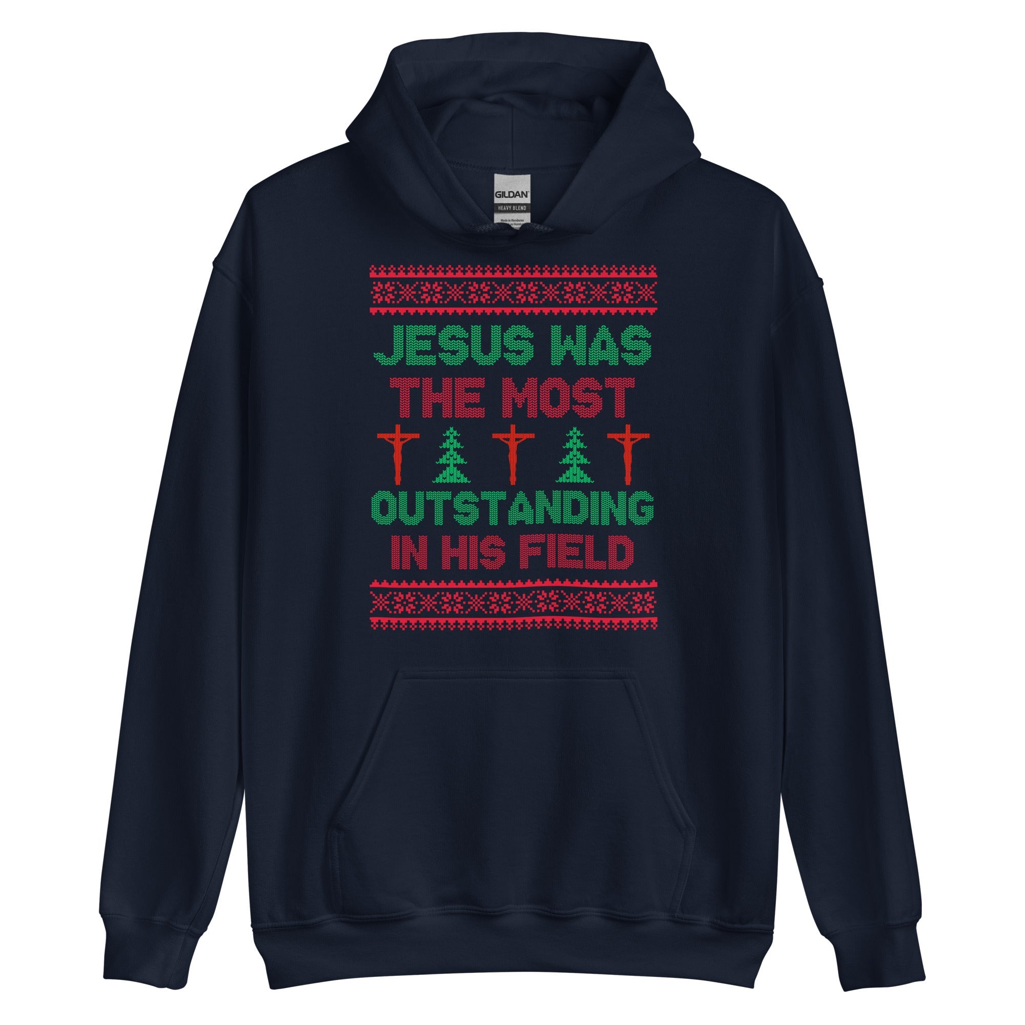 Jesus Was The Most Outstanding In His Field Hoodie