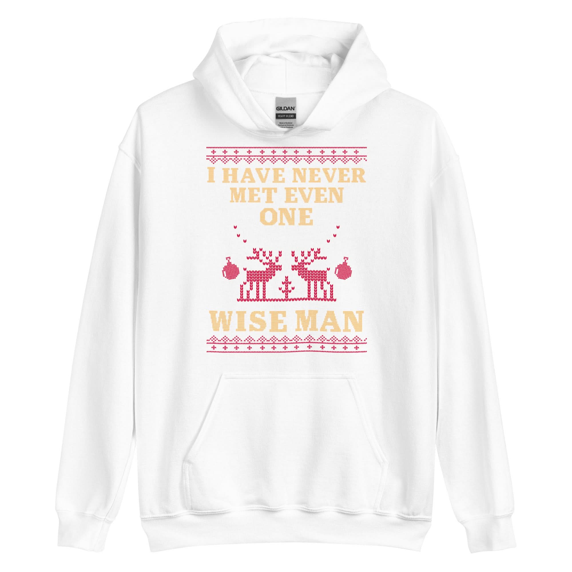 I Have Never Met A Wise Man Hoodie